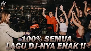 100% SEMUA LAGU DJ-NYA ENAK !!