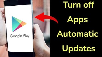 How to Turn off Apps Automatic Updates on Android?