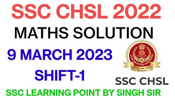 SSC CHSL 2022 (9 March, 2023. 1st shift) Maths Solution|| CHSL Solved Paper by Singh Sir.