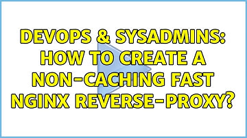 DevOps & SysAdmins: How to create a non-caching fast nginx reverse-proxy?