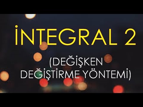 İNTEGRALDE DEĞİŞKEN DEĞİŞTİRME / YENİ MÜFREDAT / MAHMUT HOCA