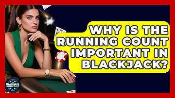Why Is The Running Count Important In Blackjack? - The Blackjack Blueprint