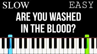 Are You Washed In The Blood | Slow Easy Piano Tutorial