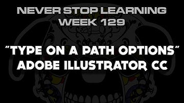 Adobe Illustrator CC "Type On A Path Options" NSL WEEK 129