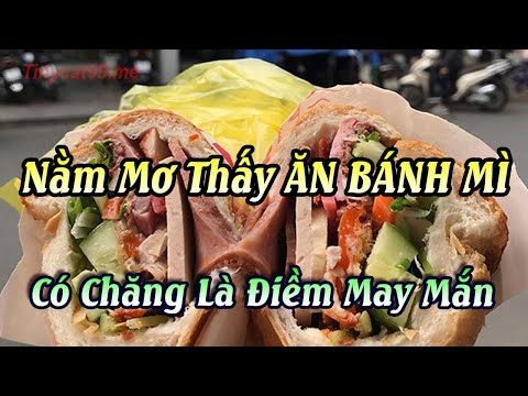 Video: Giải Mã Giấc Mơ: Tại Sao Nằm Mơ Thấy Bánh Mì