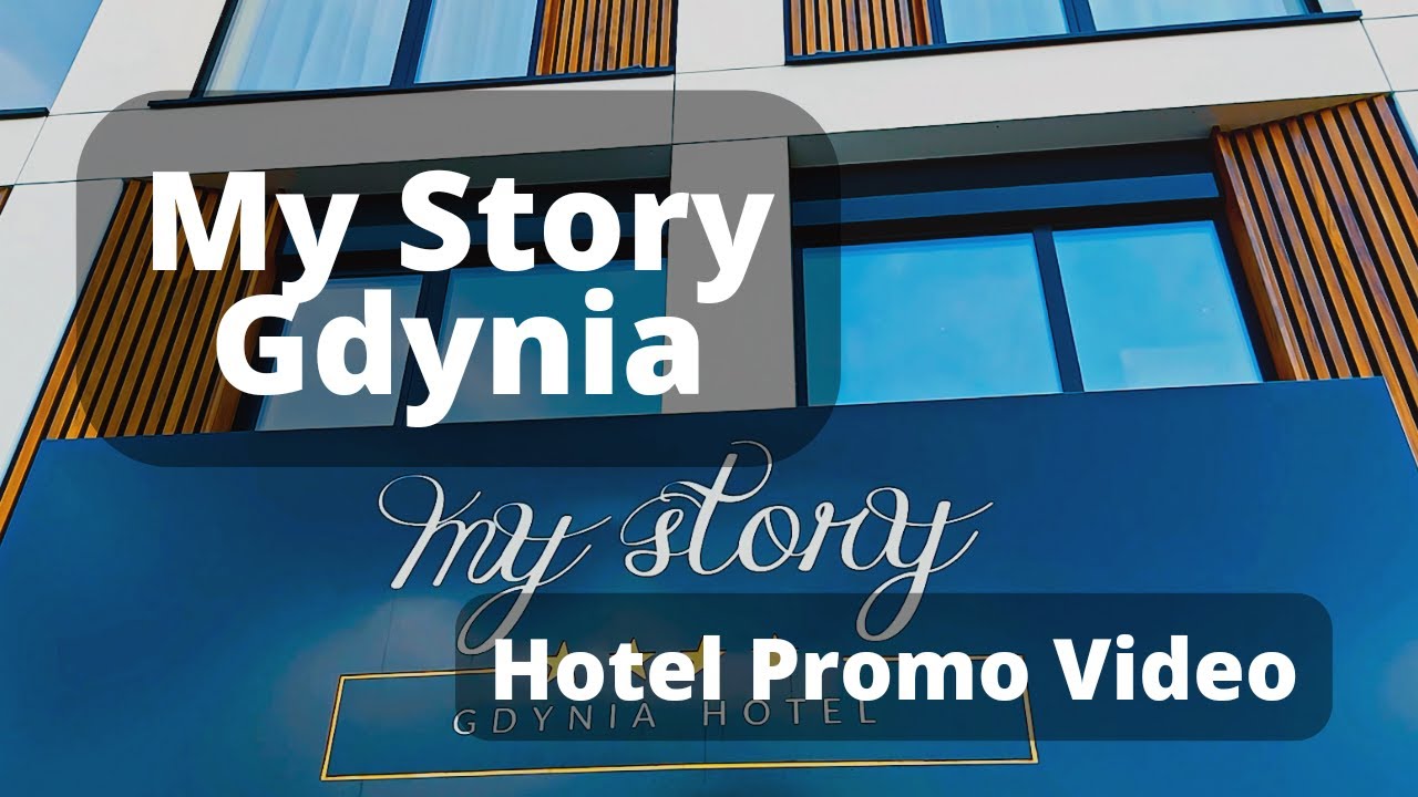 My Story Gdynia | Hotel Promo Video 2022