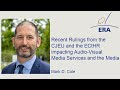 Recent Rulings from the CJEU and the ECtHR impacting Audio-Visual Media Services and the Media