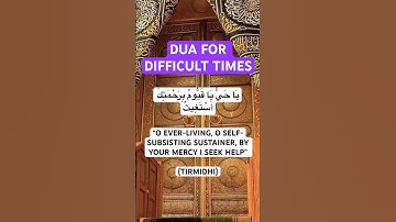 DUA FOR DIFFICULT TIMES #dua