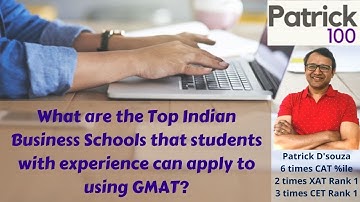 What are the Top Indian B schools students with Experience can apply using GMAT? | Patrick Dsouza
