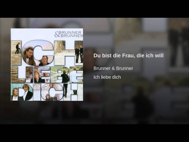 BRUNNER & BRUNNER - Du bist die Frau, die ich will