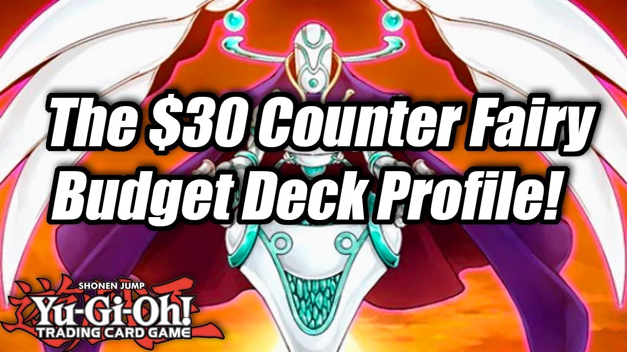 yugioh counter fairy structure deck Yu-Gi-Oh! The $30 Budget Profile! R/F] Counter Fairy for Duelingbook