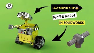 [Part -19] Wall -E Robot | Solidworks | Hand 8