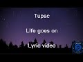 Tupac (2pac) - Life goes on Lyric video