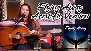 Flying Away Acoustic Version