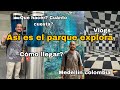 As es el parque explora medelln colombia  vlog como llegar cunto cuesta quehacerenmedellin