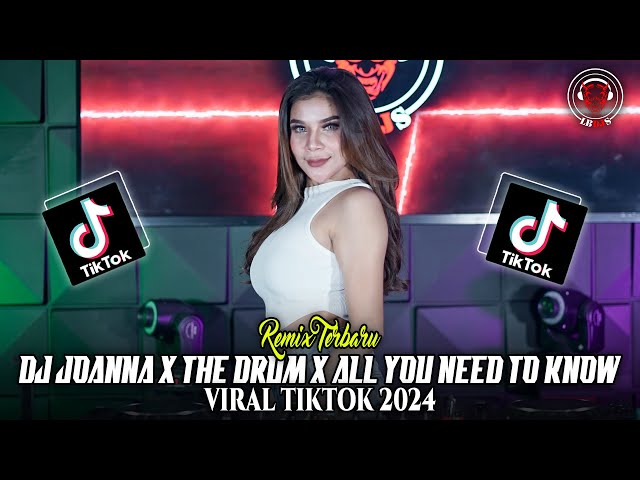 DJ JOANNA X THE DRUM X ALL YOU NEED TO KNOW FULLBASS VIRAL 2024 | YANG KALIAN CARI !! class=