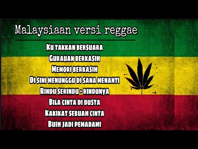 Koleksi lagu MALAYSIAAN - Reggae version class=