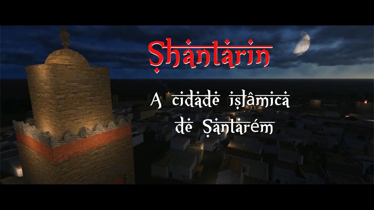 Shantarin - A Cidade Islâmica de Santarém