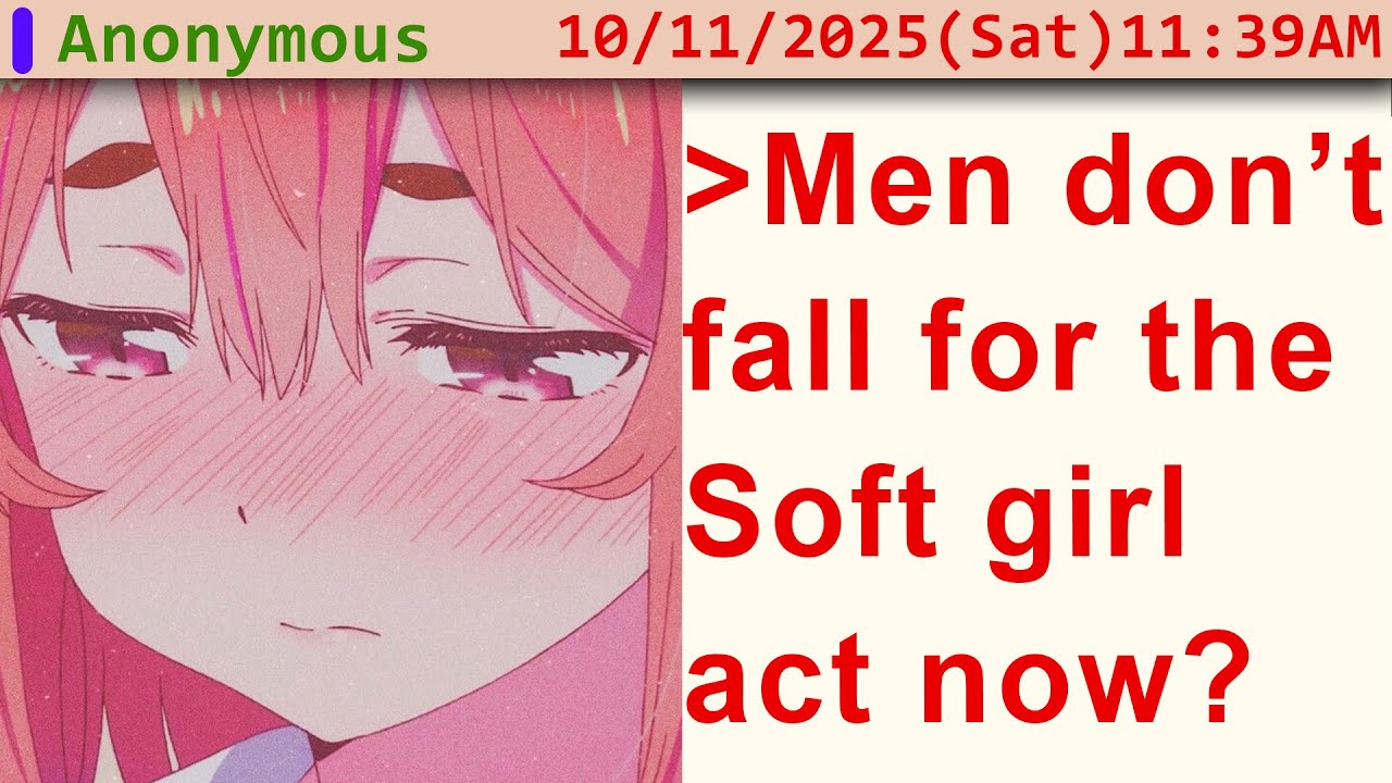 Woman Are Losing It: Modern Men No Longer Fall for the “Soft Girl” Act