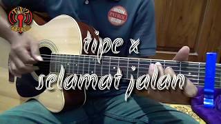 Selamat jalan tipe x cover fingerstyle chords