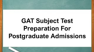GAT Subject Test Preparation For Postgraduate Admissions