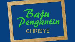 CHRISYE - BAJU PENGANTIN - lirik