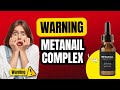 METANAIL COMPLEX - ((⚠️🚨BIG WARNING!!🚨⚠️)) - Metanail Serum Pro Review - Metanail Serum Pro Reviews