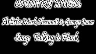 Mark Chessnutt & George jones Talking to Hank