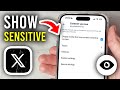 How To Show Sensitive Content On X (Enable) - Twitter