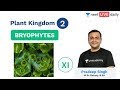 NEET: Plant Kingdom - Lecture 2 | Bryophytes | Class 11 | Unacademy NEET | Pradeep Sir