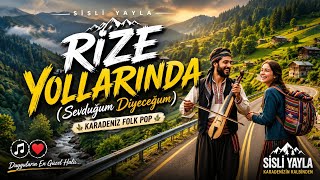 Rize Yollarunda / Sevduğum Diyeceğum (Karadeniz Folk Pop) 2026