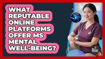 What Reputable Online Platforms Offer MS Mental Well-Being?