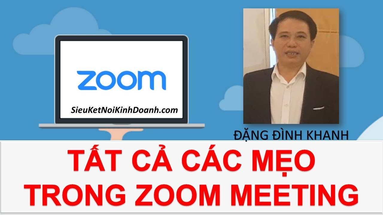 TẤT CẢ các MẸO khai thác Zoom Meeting HIỆU QUẢ cho Thầy Cô và Doanh Nghiệp – LH mua Zoom: 0919198610