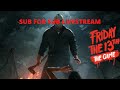 Friday The 13th: The Game Reacting To Subscriber Videos Sub for Sub Livestream Road To 250!