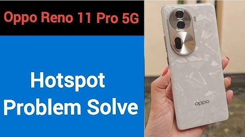 Oppo Reno 11 pro 5G Hotspot problem solve kaise kare,How to fix Hotspot problem in Oppo Reno 11 pro