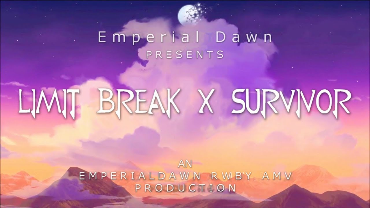 Rwby ••AMV•• Limit Break x Survivor (Dragon Ball Super 2nd Opening)