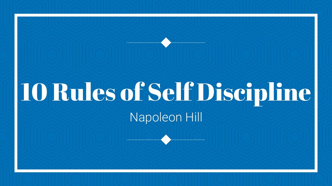Napoleon Hill - 10 Rules of Self Discipline YOU MUST SEE - YouTube