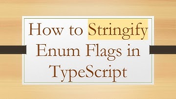 How to Stringify Enum Flags in TypeScript