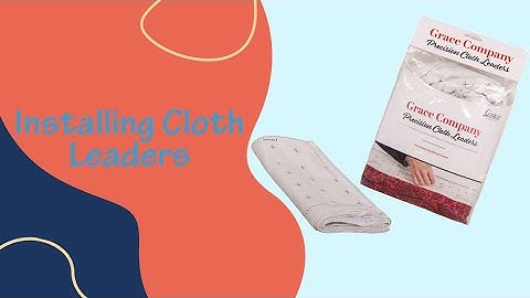 How to Install Cloth Leaders For Rolling Rails