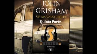 Audio-libro: Un Abogado Rebelde de John Grisham. Quinta Parte