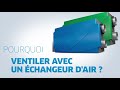 Pourquoi ventiler avec un changeur dair