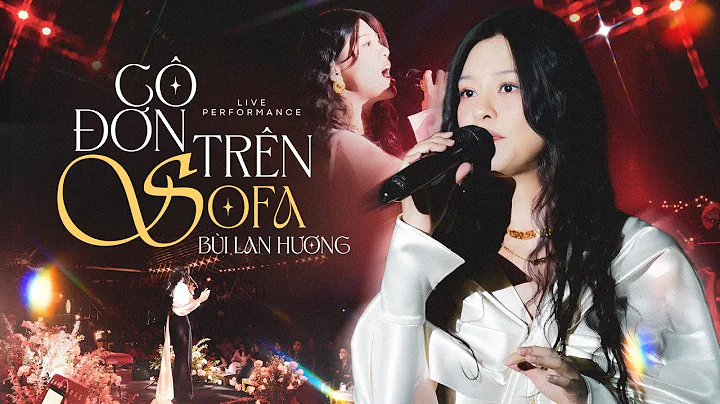 CÔ ĐƠN TRÊN SOFA - BÙI LAN HƯƠNG live at #Lululola