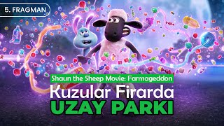 Kuzular Firarda: Uzay Parkı | Shaun the Sheep Movie: Farmageddon | Türkçe Dublaj 5. Fragman