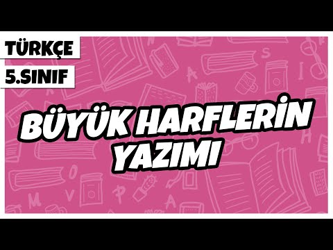 5. Sınıf Türkçe - Büyük Harflerin Yazımı | 2022