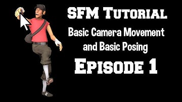 SFM Tutorial Basic Camera Movement and Basic posing Episode 1