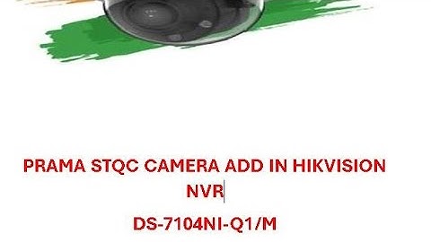 Prama STQC IP CAMERA ADD IN HIKVISION NVR 