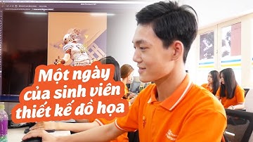 [FPT Polytechnic] - 1 NGÀY LÀ SINH VIÊN THIẾT KẾ ĐỒ HOẠ