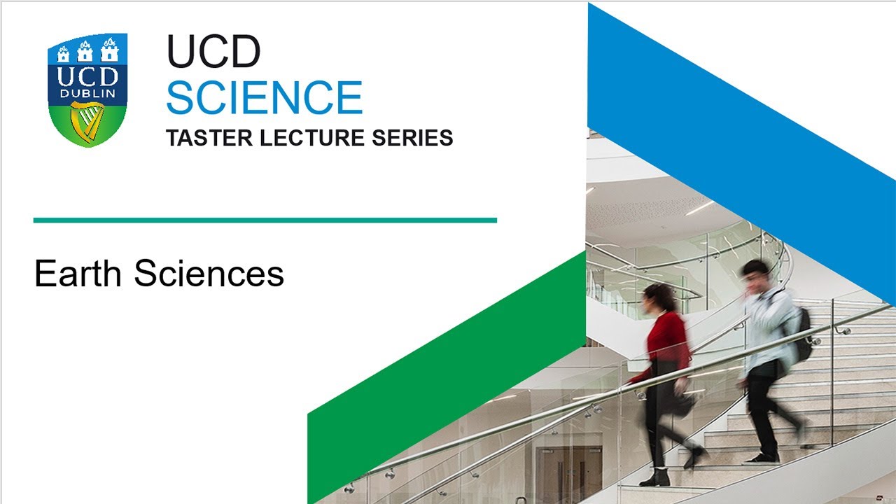 Taster Lecture | Earth Sciences | University College Dublin