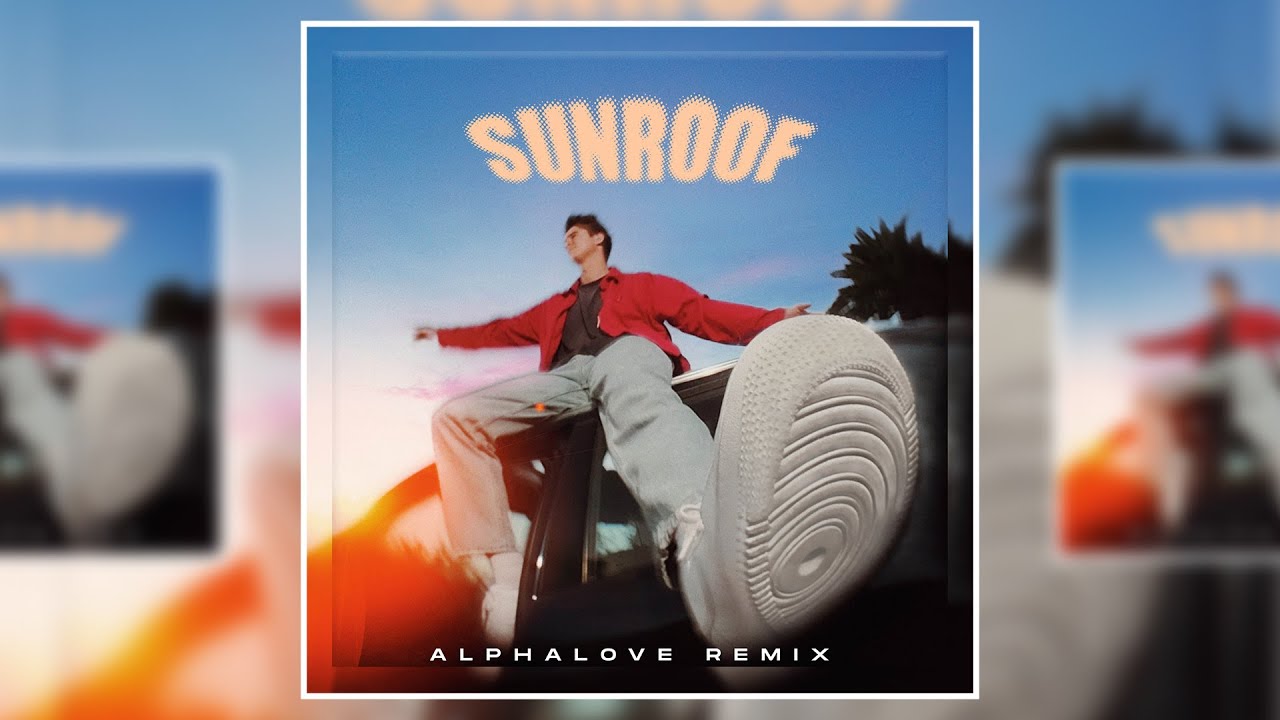 Nicky Youre & Dazy Sunroof (Alphalove Remix) YouTube