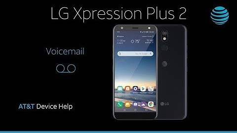 How to use Voicemail on Your LG Xpression Plus 2 | AT&T Wireless